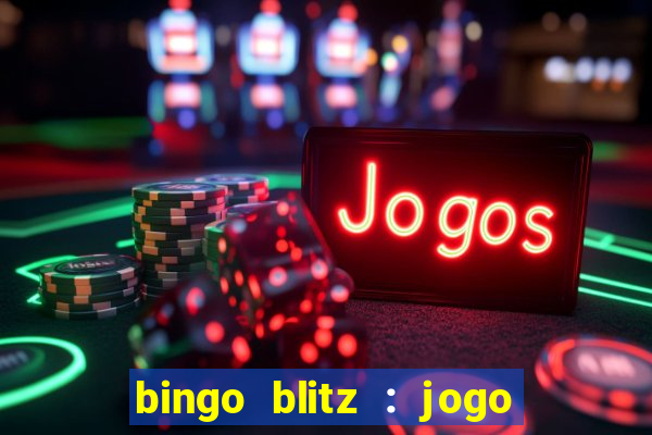 bingo blitz : jogo de bingo