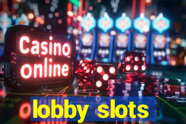 lobby slots