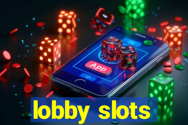 lobby slots