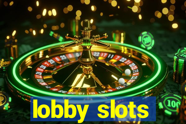 lobby slots