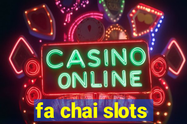 fa chai slots