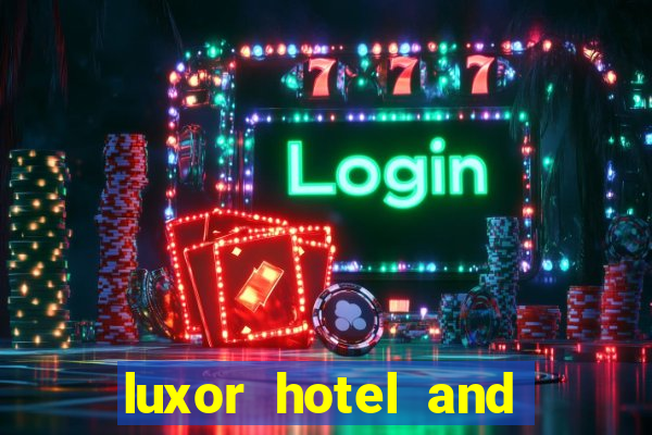 luxor hotel and casino hotel