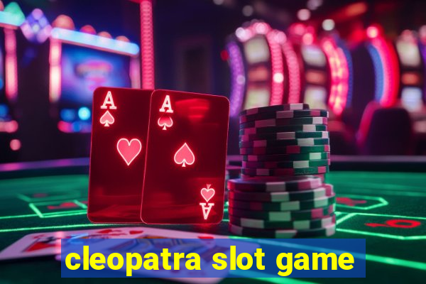 cleopatra slot game