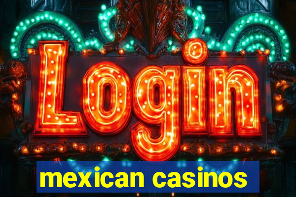 mexican casinos