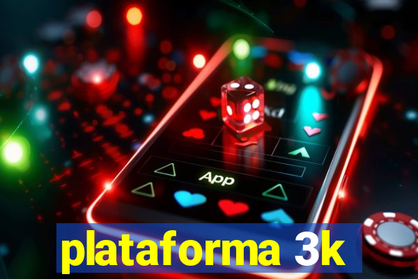 plataforma 3k