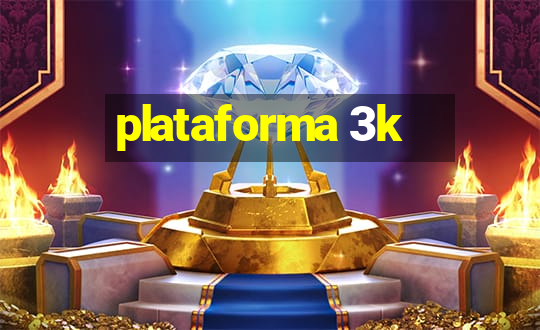 plataforma 3k