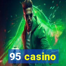 95 casino