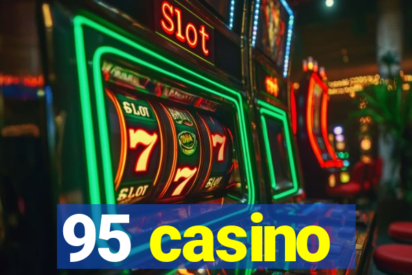 95 casino