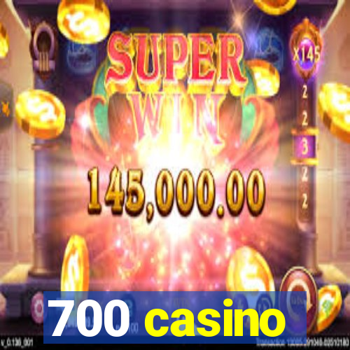 700 casino