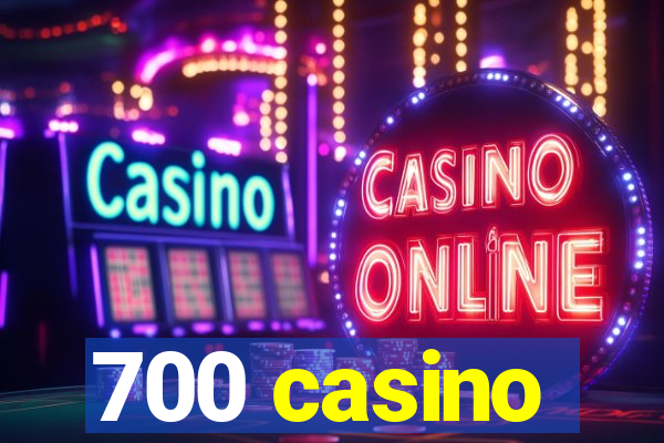 700 casino