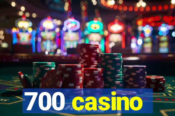 700 casino