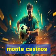 monte casinos