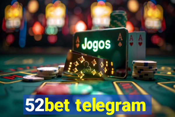 52bet telegram