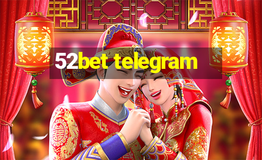 52bet telegram