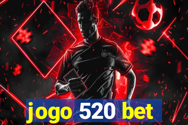 jogo 520 bet