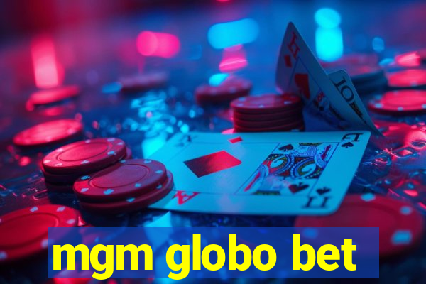 mgm globo bet