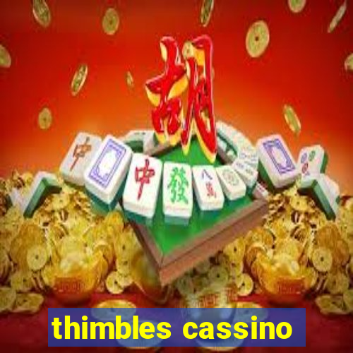 thimbles cassino