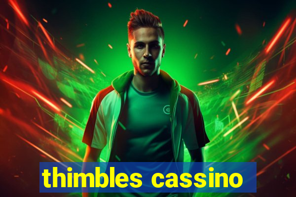 thimbles cassino