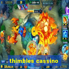 thimbles cassino