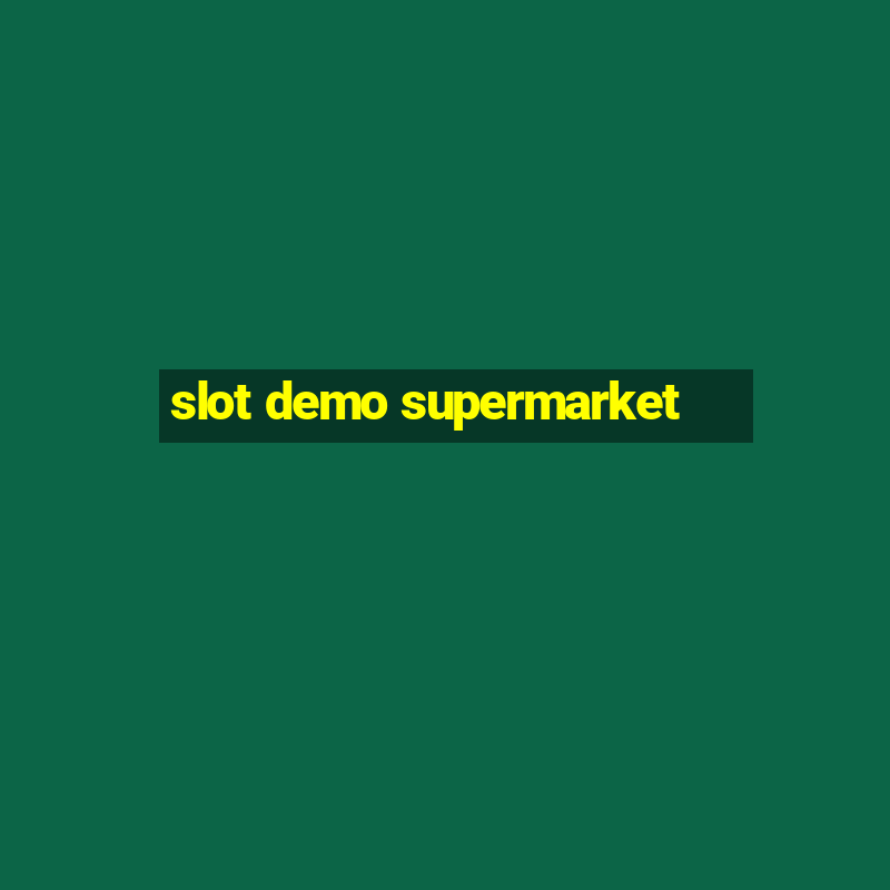 slot demo supermarket