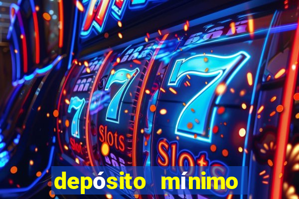 depósito mínimo de 50 centavos