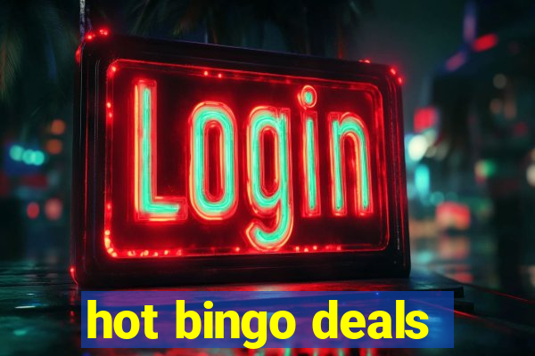 hot bingo deals