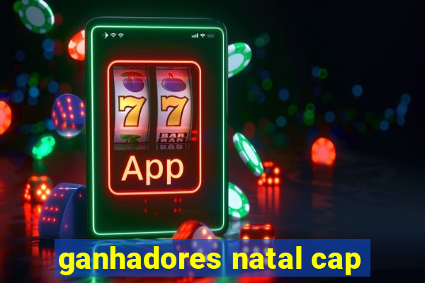 ganhadores natal cap