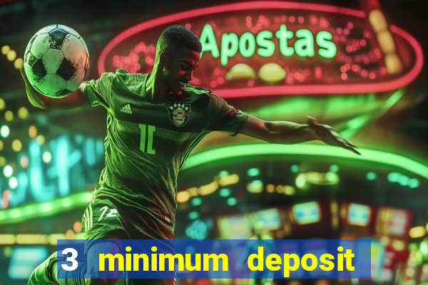 3 minimum deposit casino uk