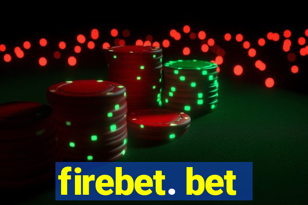 firebet. bet