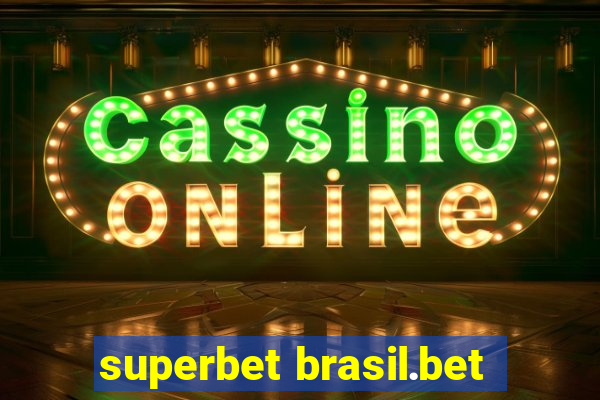 superbet brasil.bet