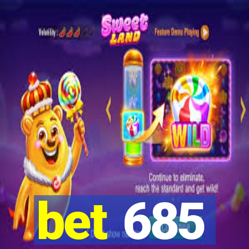 bet 685