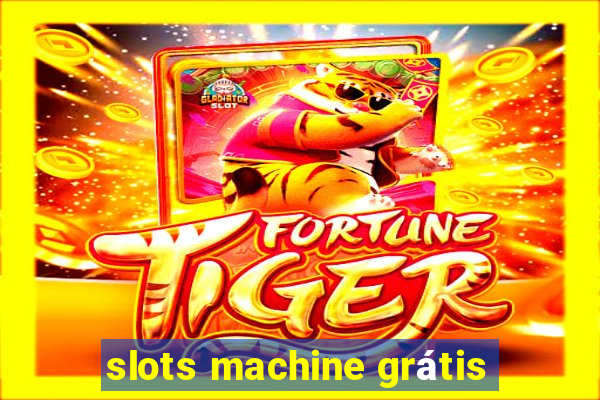 slots machine grátis