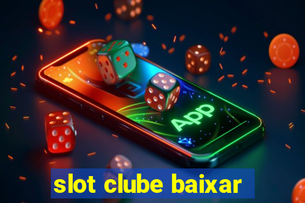 slot clube baixar