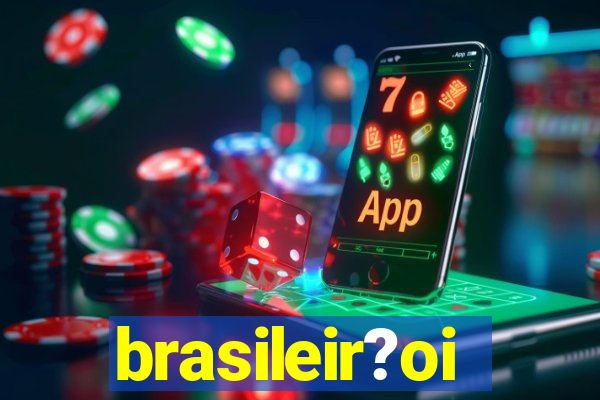 brasileir?oi