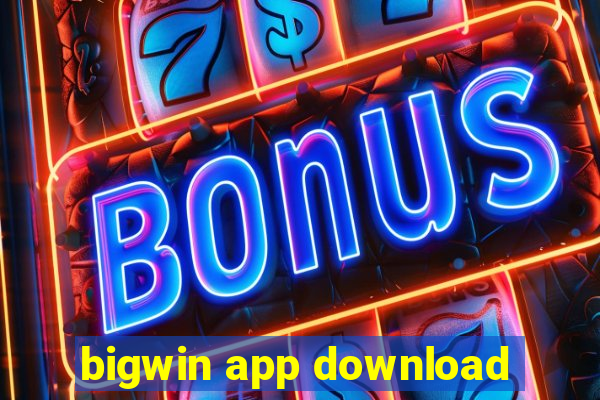 bigwin app download