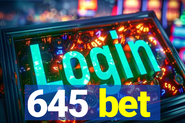 645 bet