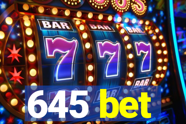 645 bet