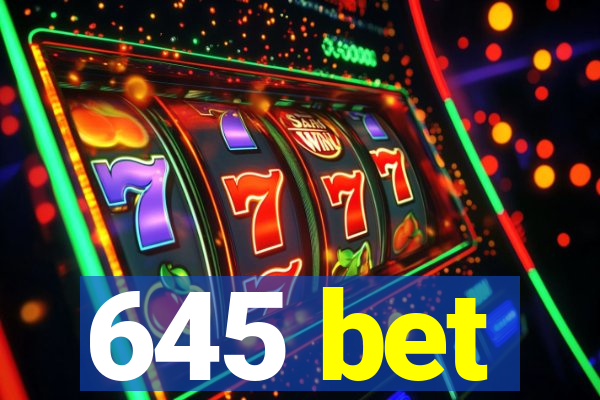 645 bet