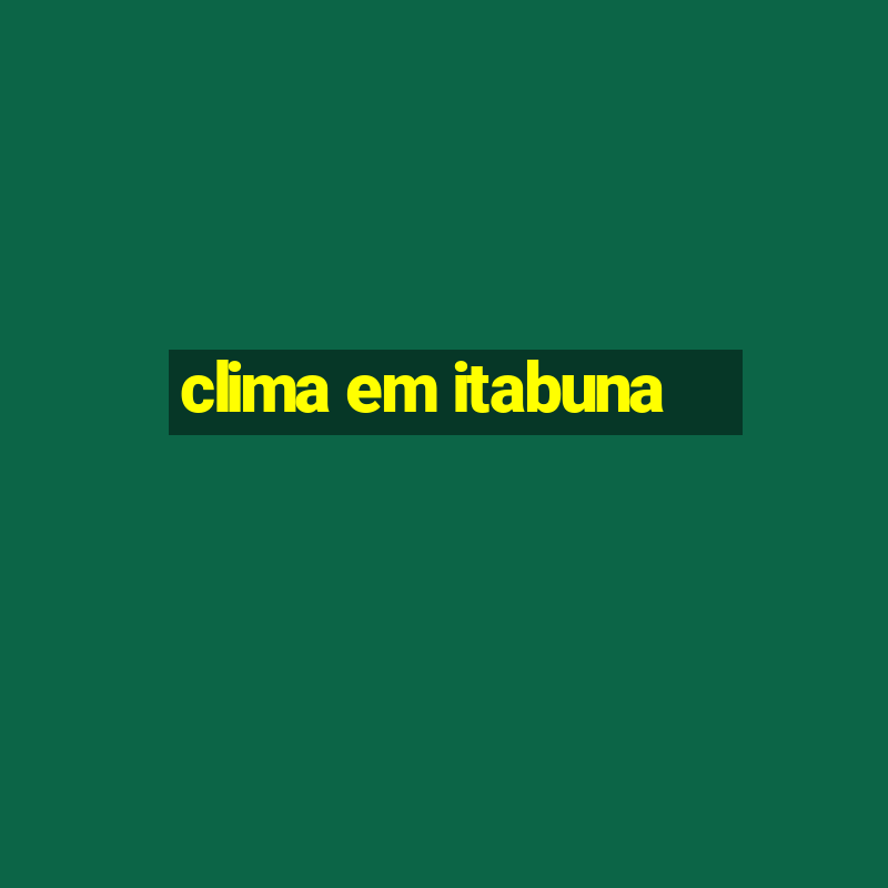 clima em itabuna