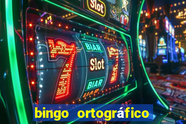 bingo ortográfico 4 ano