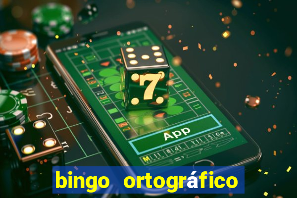 bingo ortográfico 4 ano