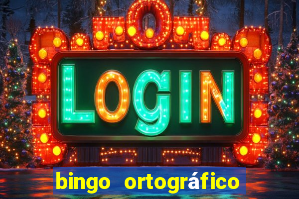 bingo ortográfico 4 ano