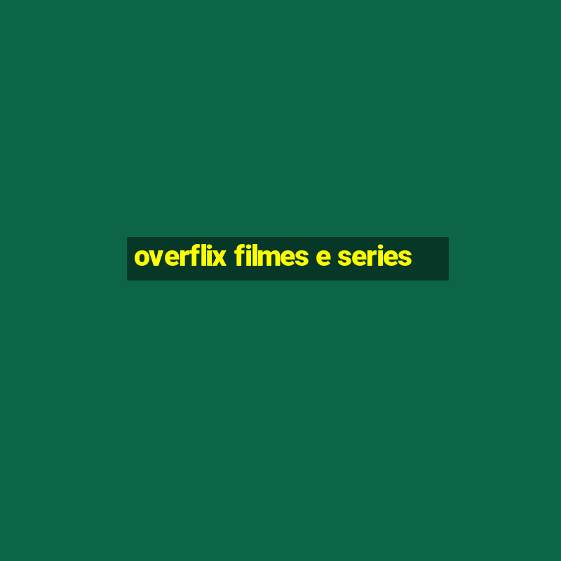 overflix filmes e series