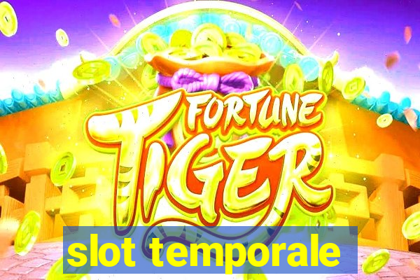 slot temporale