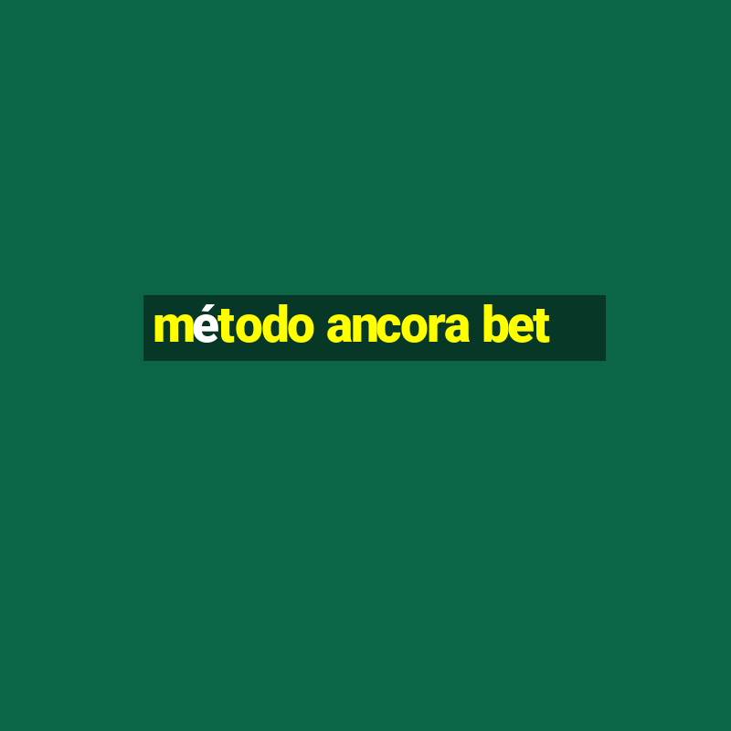 método ancora bet