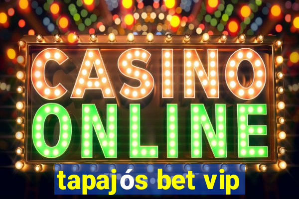 tapajós bet vip