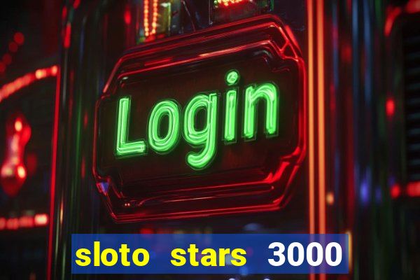 sloto stars 3000 casino games