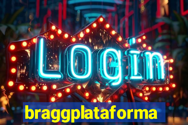 braggplataforma