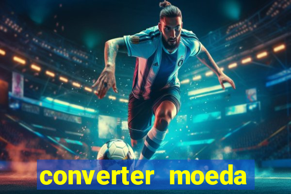 converter moeda cruzeiro para real