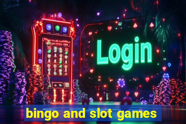 bingo and slot games